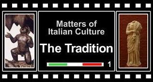 The Tradition 1 - Matters of Italian Culture - ModernItaly ItaliaModerna.org Videos